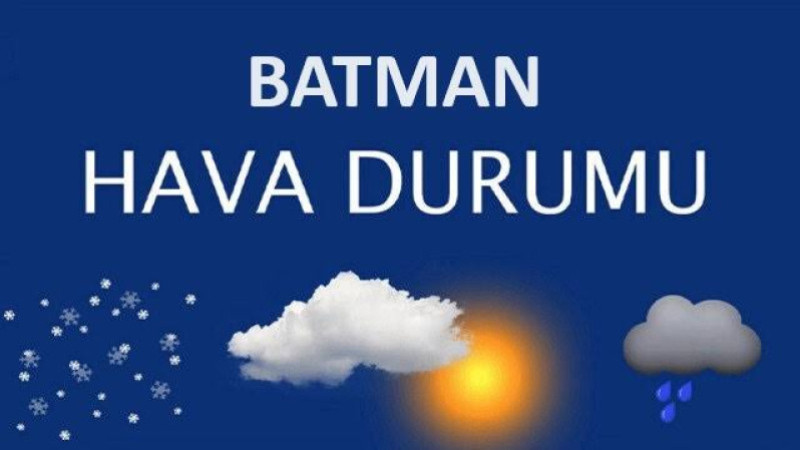 Batman'da hava nasıl olacak?