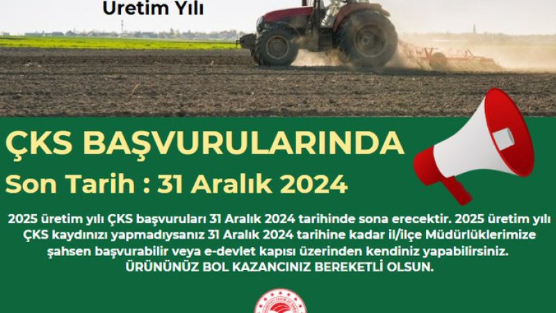 2025 Üretim Yılı ÇKS Başvuruları için son tarih